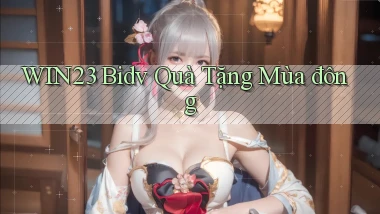 win23 bidv quà tặng mùa đông