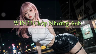 win23 chớp nhoáng acb