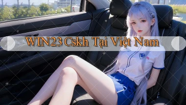 win23 cskh tại việt nam