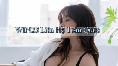 win23 liên hệ toàn quốc