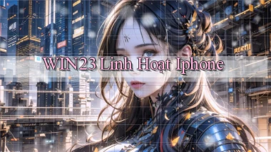 win23 linh hoạt iphone