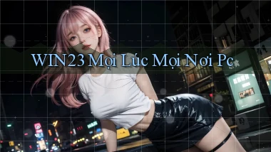 win23 mọi lúc mọi nơi pc