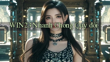 win23 nhanh chóng quy đổi