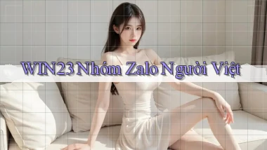 win23 nhóm zalo người việt