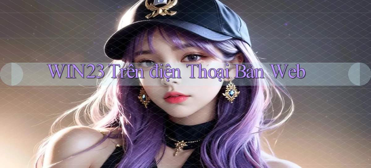 win23 trên điện thoại bản web