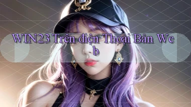 win23 trên điện thoại bản web