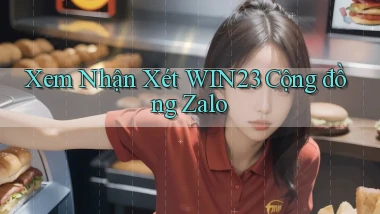 xem nhận xét win23 cộng đồng zalo